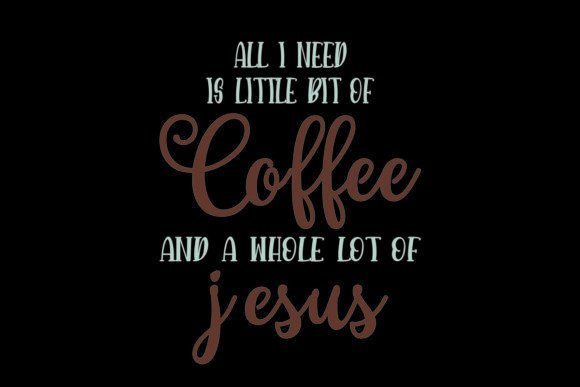 All I Need is Little Bit of Coffee and a Illustration