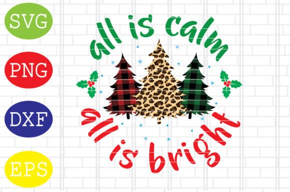All is Calm All is Bright, Christmas Svg for Crafts & Publishing