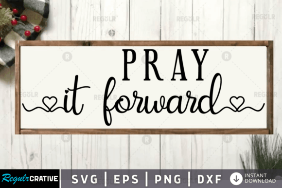 FREE Pray It Forward, Christian Svg Crafts