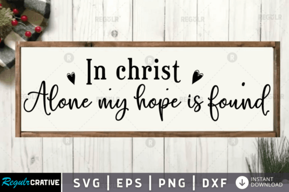 In Christ Alone SVG for Crafts & Design Assets
