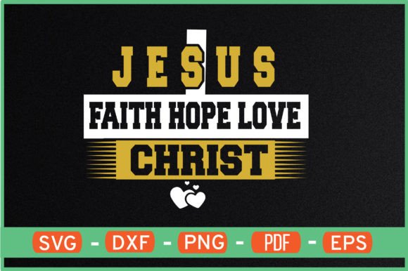 Jesus Faith Hope Love Christ T-Shirt Svg: A Crafts Review