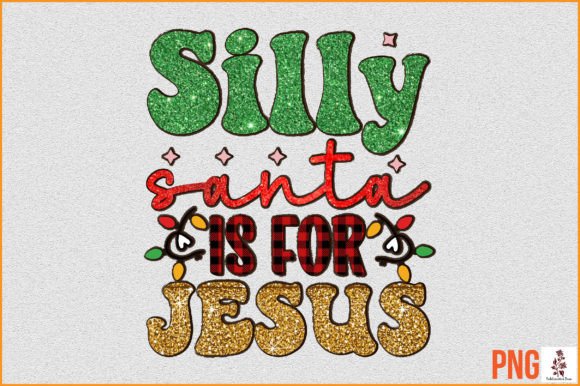 Silly Santa is for Jesus PNG and Crafts